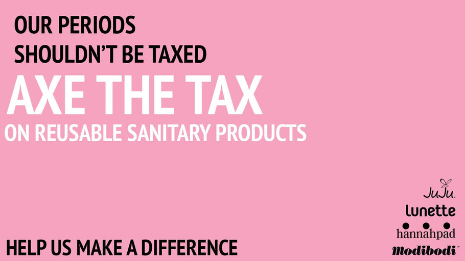 Modibodi Says "AXE THE TAX ON REUSABLE HYGIENE"